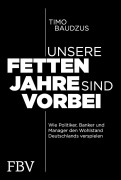 Cover-Bild zum Titel 'Unsere fetten Jahre sind vorbei' von 'Timo Baudzus'