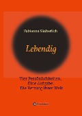 Cover-Bild zum Titel 'Lebendig' von 'Fabienne Säuberlich'