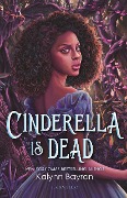 Cover-Bild zum Titel 'Cinderella Is Dead' von 'Kalynn Bayron'