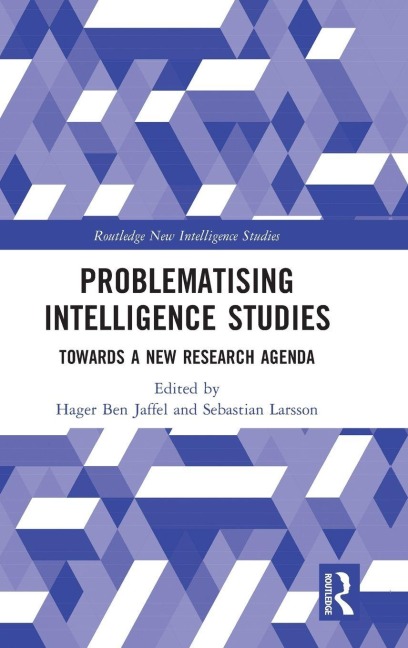 Problematising Intelligence Studies - 