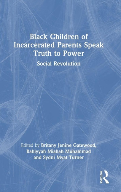 Black Children of Incarcerated Parents Speak Truth to Power - 