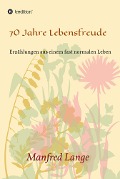 70 Jahre Lebensfreude - Manfred Lange