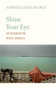Cover-Bild zum Titel 'Shine Your Eye' von 'Adewale Maja-Pearce'