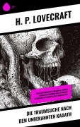 Cover-Bild zum Titel 'Die Traumsuche nach dem unbekannten Kadath' von 'H. P. Lovecraft'