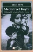 Medeniyet Kaybi - Tanil Bora
