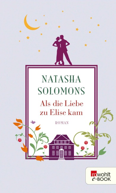 Als die Liebe zu Elise kam - Natasha Solomons