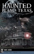 Cover-Bild zum Titel 'Haunted Plano, Texas' von 'Mary Jacobs'