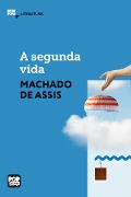 Cover-Bild zum Titel 'A segunda vida' von 'Machado De Assis'