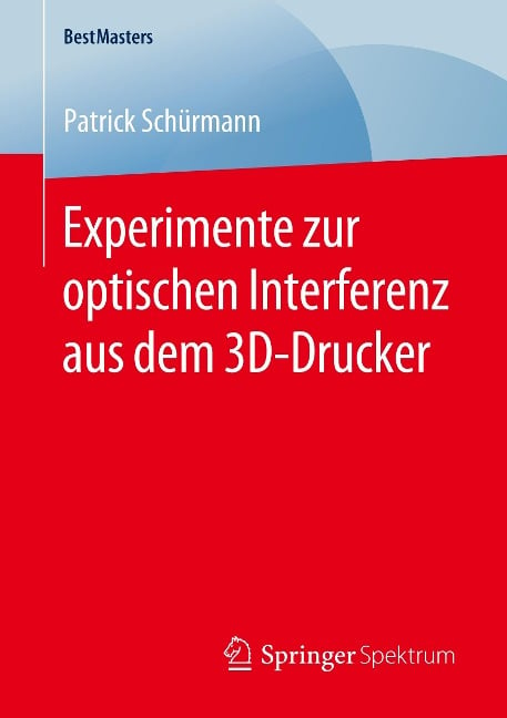 Experimente zur optischen Interferenz aus dem 3D-Drucker - Patrick Schürmann