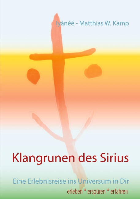 Klangrunen des Sirius - Iyánéé - Matthias W. Kamp