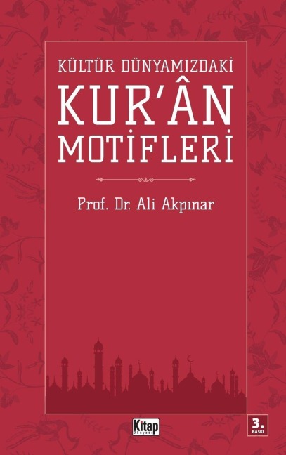Kültür Dünyamizdaki Kuran Motifleri - Ali Akpinar