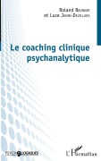 Cover-Bild zum Titel 'Le coaching clinique psychanalytique' von 'Roland Brunner, Luce Janin-Devillars'
