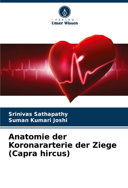 Anatomie der Koronararterie der Ziege (Capra hircus) - Srinivas Sathapathy, Suman Kumari Joshi