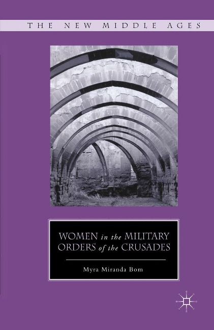 Women in the Military Orders of the Crusades - M. Bom