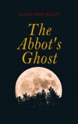 Cover-Bild zum Titel 'The Abbot's Ghost' von 'Louisa May Alcott'