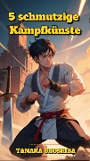 5 schmutzige Kampfkünste (Ehrenmann Luko LitRPG, #1) - Tanaka Uroshiba