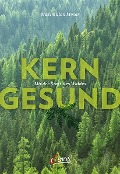 Cover-Bild zum Titel 'Kerngesund mit der Kraft des Waldes' von 'Maximilian Moser'