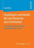 Grundlagen und Inhalte der vier Varianten von Information - Horst Völz