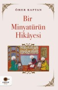 Cover-Bild zum Titel 'Bir Minyatürün Hikayesi' von 'Ömer Kaptan'