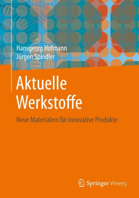 Aktuelle Werkstoffe - Jürgen Spindler, Hansgeorg Hofmann