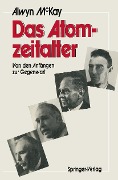 Cover-Bild zum Titel 'Das Atomzeitalter' von 'H. Alwyn C. McKay'