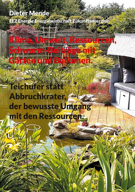 Klima, Umwelt, Ressourcen, Schwarm-Beiträge mit Gärten und Balkonen. - Dieter Mende