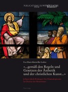 Cover-Bild zum Titel '... gemäß den Regeln und Gesetzen der Ästhetik und der christlichen Kunst ...' von 'Eva-Maria Scheiwiller-Lorber'