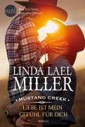 Cover-Bild zum Titel 'Mustang Creek - Liebe ist mein Gefühl für dich' von 'Linda Lael Miller'