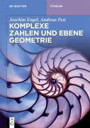 Cover-Bild zum Titel 'Komplexe Zahlen und ebene Geometrie' von 'Joachim Engel, Andreas Fest'