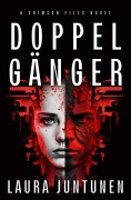 Cover-Bild zum Titel 'Doppelganger (Crimson Files, #1)' von 'Laura Juntunen'