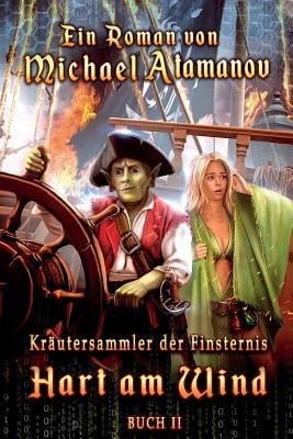 Hart am Wind (Kräutersammler der Finsternis Buch II): LitRPG-Serie - Michael Atamanov