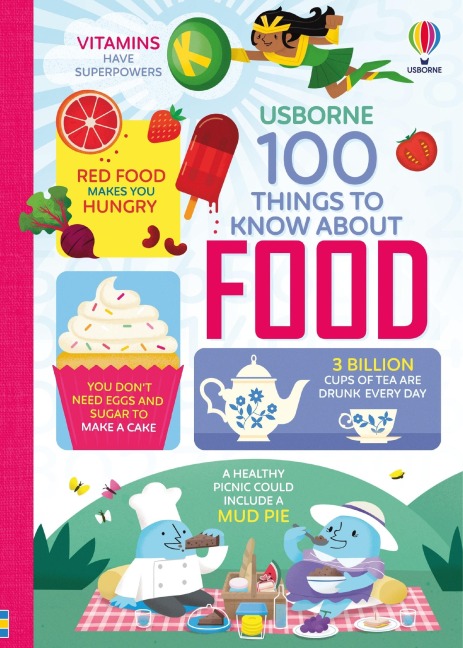 100 Things to Know about Food - Alice James, Jerome Martin, Sam Baer, Rachel Firth, Rose Hall