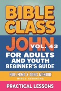 Cover-Bild zum Titel 'Bible Class for Adults and Youth: Beginner's Guide - John (BIBLE CLASS FROM SCRATCH, #43)' von 'Bible Sermons'