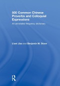 Cover-Bild zum Titel '500 Common Chinese Proverbs and Colloquial Expressions' von 'Liwei Jiao, Benjamin Stone'