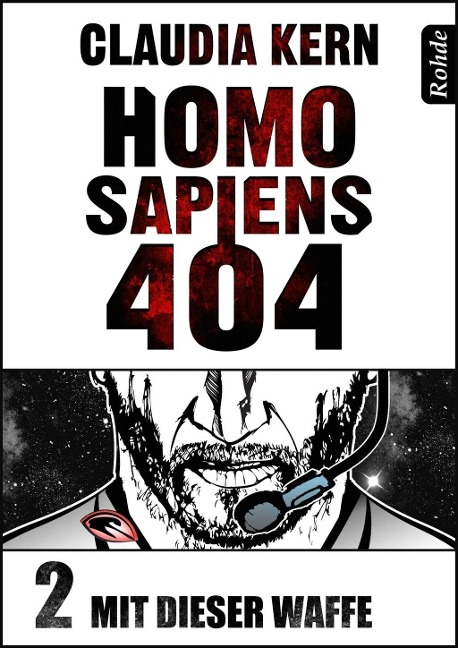Homo Sapiens 404 Band 2: Mit dieser Waffe - Claudia Kern