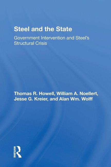Steel And The State - Thomas R Howell, William A Noellert, Jesse G Kreier
