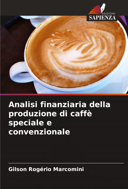 Analisi finanziaria della produzione di caffè speciale e convenzionale - Gilson Rogério Marcomini