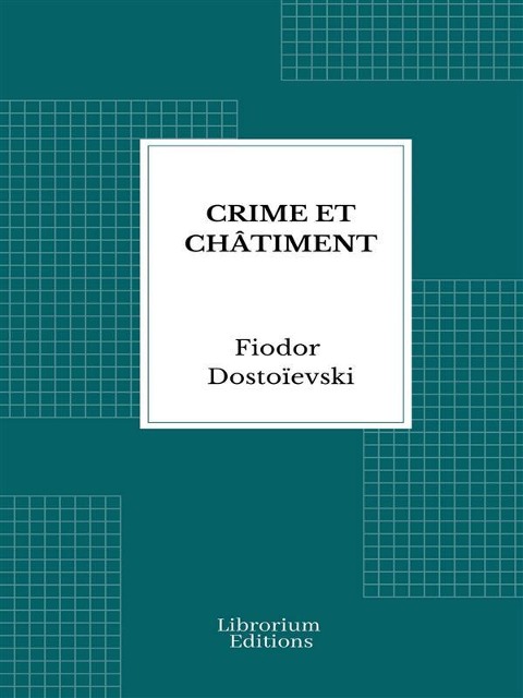 Crime et Châtiment - Fiodor Dostoïevski