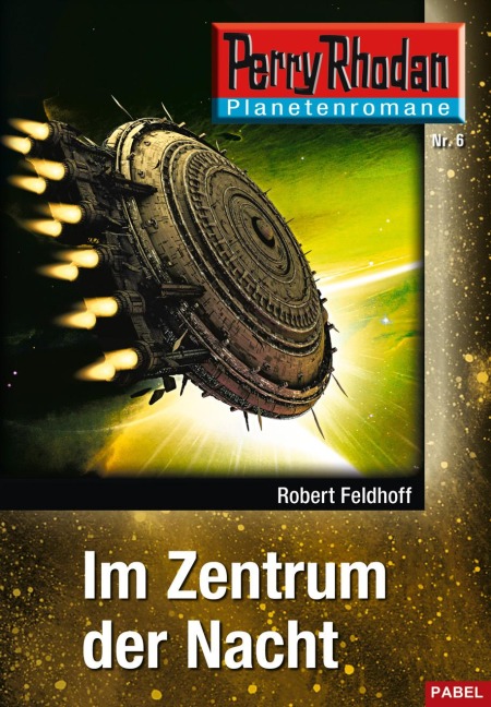 Planetenroman 6: Im Zentrum der Nacht - Robert Feldhoff