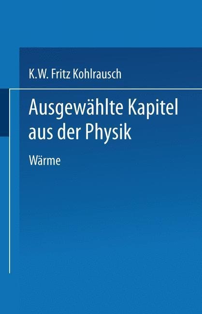 Ausgewählte Kapitel aus der Physik - Karl W. F. Kohlrausch