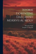 Cover-Bild zum Titel 'Istorie Fiorentine Dall'anno Mdxxvii Al Mdlv' von 'Bernardo Segni, Gargano T Gargani'