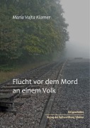 Cover-Bild zum Titel 'Flucht vor dem Mord an einem Volk' von 'Maria Vajta Klamer'
