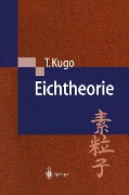 Eichtheorie - Taichiro Kugo