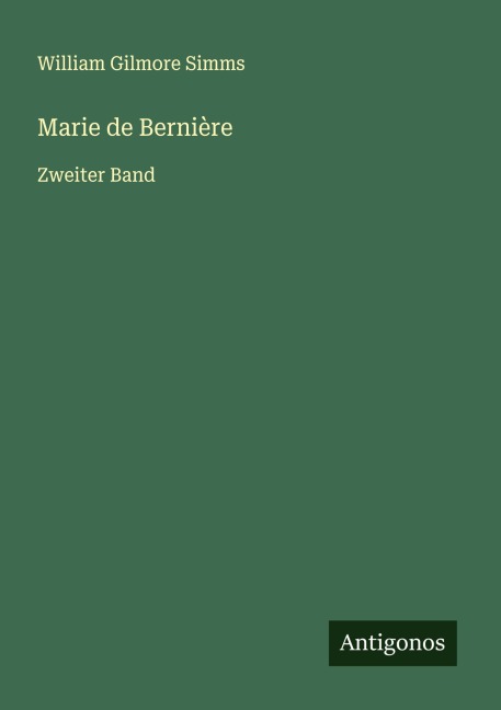 Marie de Bernière - William Gilmore Simms