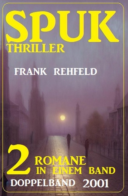 Spuk Thriller Doppelband 2001 - 2 Romane in einem Band - Frank Rehfeld