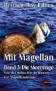 Mit Magellan - Band 3 - Reimer Boy Eilers