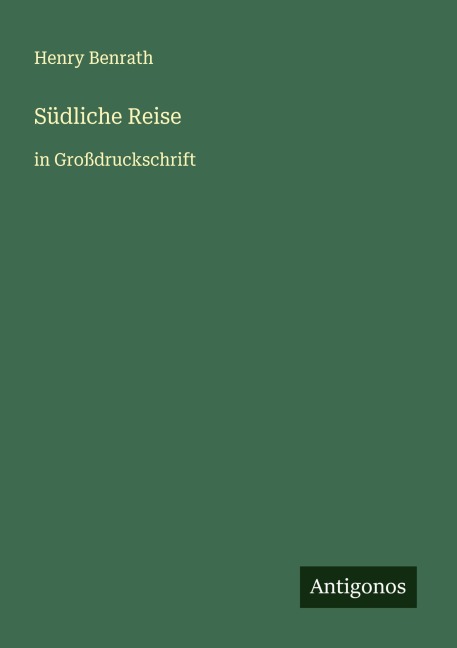 Südliche Reise - Henry Benrath