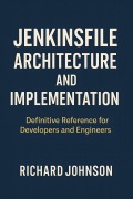Cover-Bild zum Titel 'Jenkinsfile Architecture and Implementation' von 'Richard Johnson'