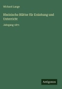 Rheinische Blätter für Erziehung und Unterricht - Wichard Lange