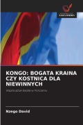 Cover-Bild zum Titel 'KONGO: BOGATA KRAINA CZY KOSTNICA DLA NIEWINNYCH' von 'Nzego David'